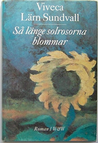 Så länge solrosorna blommar