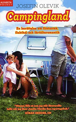 Campingland en berättelse om flintastek, flukthål och förtältsromantik