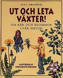 Ut och leta växter! om bär och blommor i vår natur