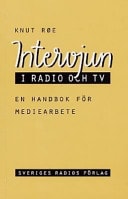 Intervjun i radio och tv en handbok för mediearbete