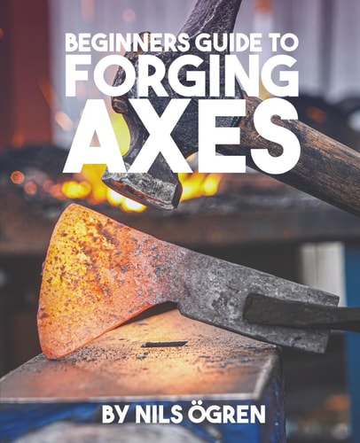 Beginners Guide to Forging Axes