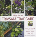 Idéer för en trivsam trädgård