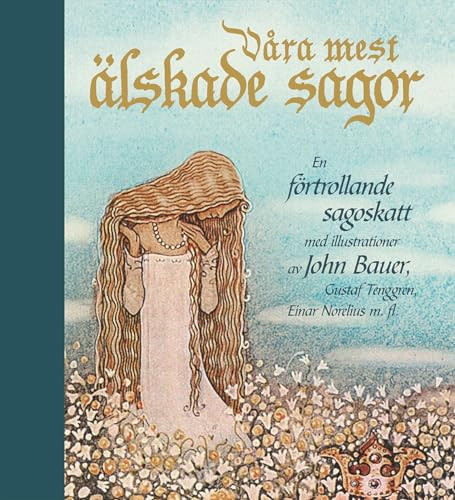 Våra mest älskade sagor en förtrollande sagoskatt med illustrationer