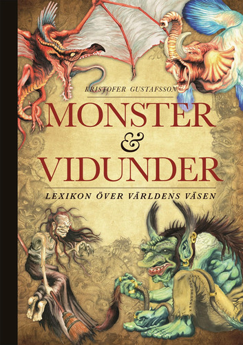 Monster & vidunder - lexikon över världens väsen
