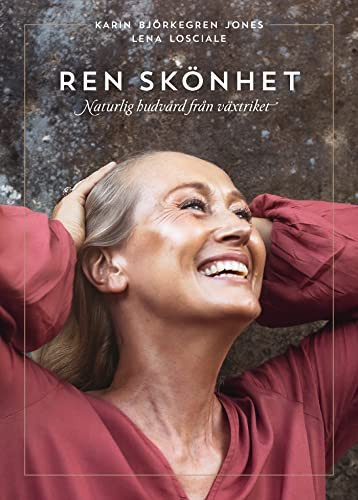Ren skönhet Naturlig hudvård från växtriket