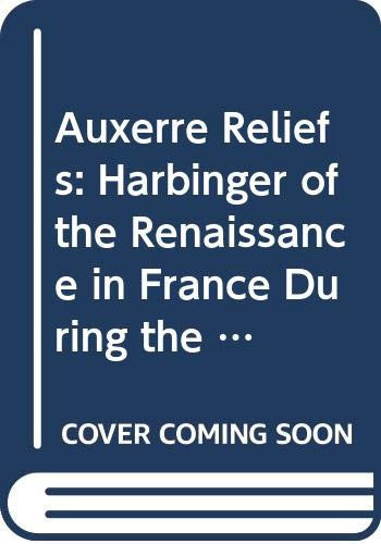 The Auxerre reliefs: A harbinger of the Renaissance in France during the reign of Philip le Bel (Figura)