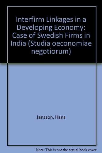 Interfirm linkages in a developing economy: The case of Swedish firms in India (Acta Universitatis Upsaliensis)