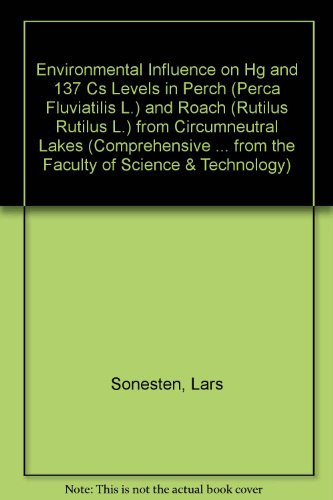 Environmental Influence on Hg and 137 Cs Levels in Perch (Perca Fluviatilis L.) and Roach (Rutilus Rutilus L.) from Circumneutral Lakes