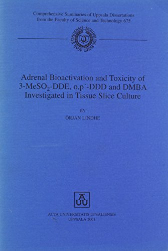 Adrenal bioactivation and toxicity of 3-MeSO [sub] 2-DDE, o,p'-DDD and DMBA investigated in tissue slice culture