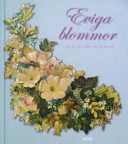 Eviga blommor istället för en bukett
