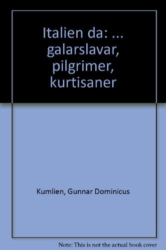 Italien då ... galärslavar, pilgrimer, kurtisaner ...