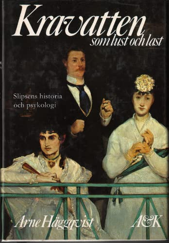 Kravatten som lust och last slipsens historia och psykologi
