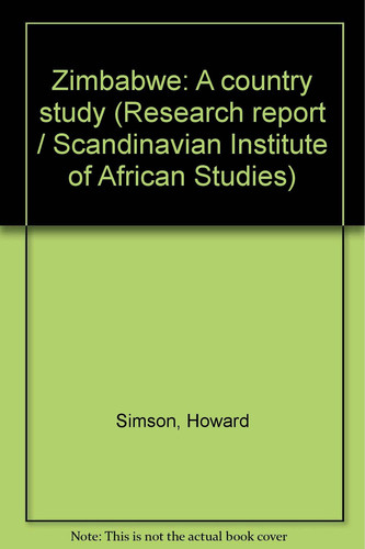 Zimbabwe, a country study (Research report - Scandinavian Institute of African Studies ; no. 53)