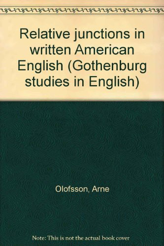 Relative junctions in written American English (Gothenburg studies in English)