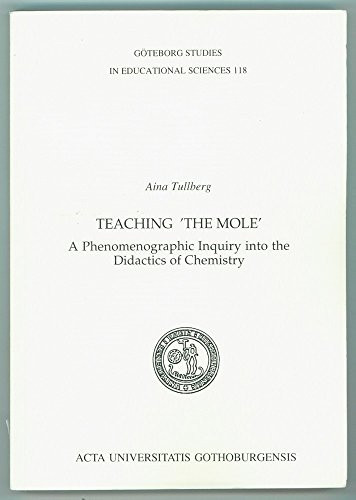 Teaching "the mole": A phenomenographic inquiry into the didactics of chemistry (Goteborg studies in educational sciences)