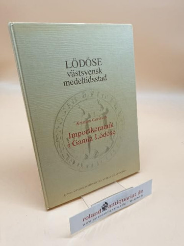 Importkeramik i gamla Lödöse (Lödöse--västsvensk medeltidsstad) (Swedish Edition)