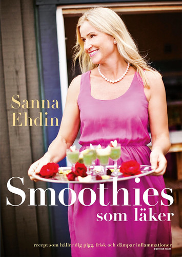 Smoothies som läker : recept som håller dig pigg, frisk och dämpar inflamma