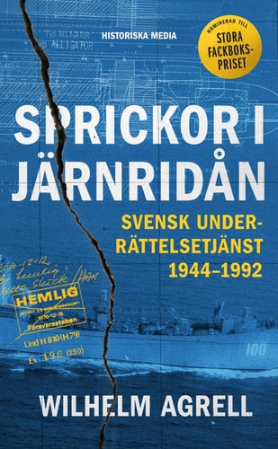 Sprickor i järnridån Svensk underrättelsetjänst 1944-1992