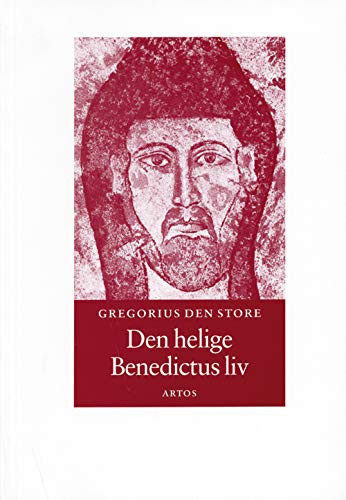 Den helige Benedictus liv Andra boken av påven Gregorius dialoger : Om den vördnadsvärde abboten Benedictus liv och underverk
