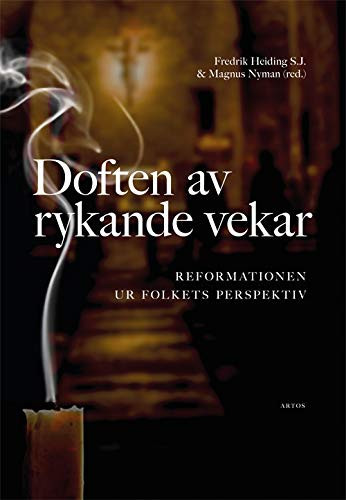 Doften av rykande vekar reformationen ur folkets perspektiv