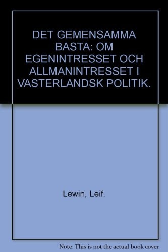 Det gemensamma bästa om egenintresset och allmänintresset i västerländsk politik