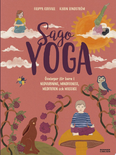 Sagoyoga : övningar för barn i nedvarvning, mindfulness, meditation och massage