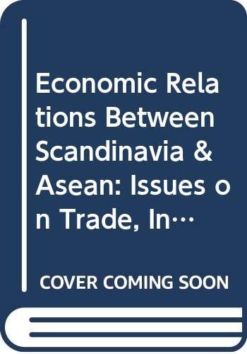 Economic Relations Between Scandinavia and ASEAN Issues on Trade, Investment, Technology Transfer and Business Culture : Proceedings of the ERSA Symposium Week, Oct. 21-25, 1985, Stockholm, Sweden