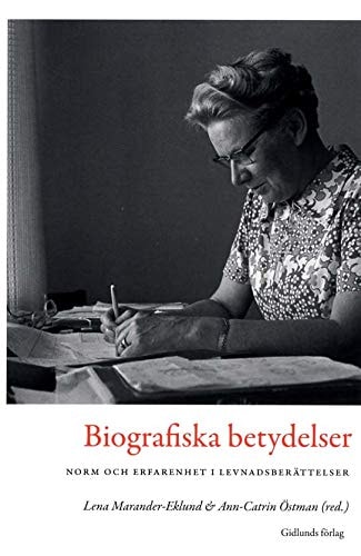 Biografiska betydelser norm och erfarenhet i levnadsberättelser