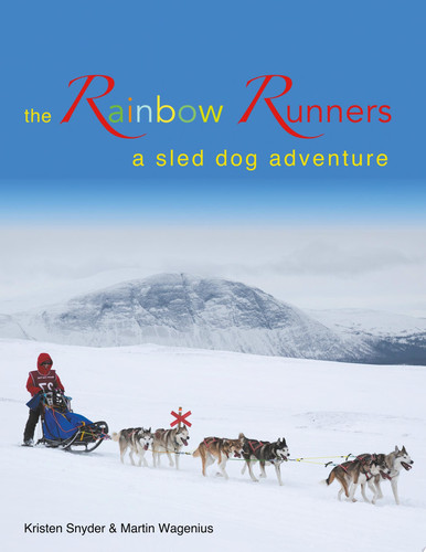 The Rainbow Runners a sled dog adventure