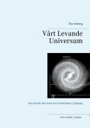 Vårt Levande Universum Nya teorier om Livets och Universums Ursprung