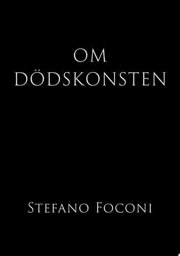 Om dödskonsten essä om livets slut och vad vissheten därom gör med oss medan vi ännu lever
