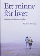Ett minne för livet boken om Alzheimers sjukdom