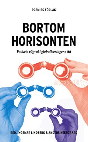 Bortom horisonten fackets vägval i globaliseringens tid