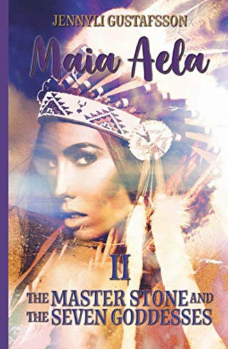 Maia Aela II: The Master Stone and the Seven Goddesses