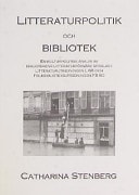 Litteraturpolitik och bibliotek en kulturpolitisk analys av bibliotekens litteraturförvärv speglad i Litteraturutredningen L 68 och Folkbiblioteksutredningen FB 80