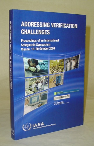Addressing Verification Challenges: Proceedings of an International Safeguards Symposium, Vienna, 10-12 October 2006