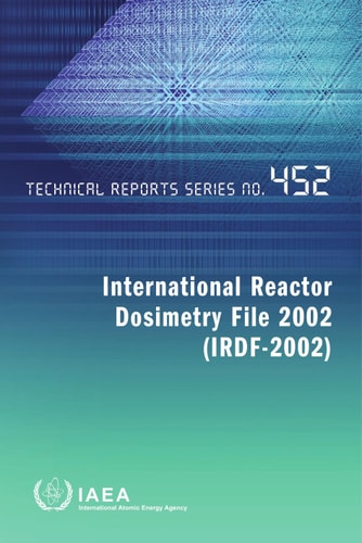 International Reactor Dosimetry File: 2002 (IRDF-2002) (Technical Reports Series)