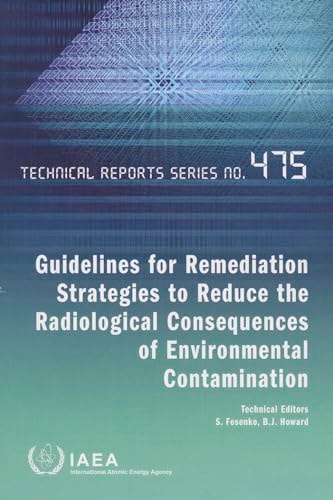Guidelines for Remediation Strategies to Reduce the Radiological Consequences of Environmental Contamination