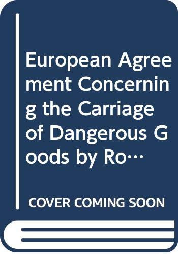 European Agreement Concerning the Carriage of Dangerous Goods by Road ADR - Applicable as from 1 January 2011