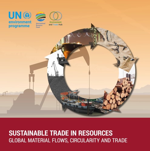 Sustainable Trade in Resources Global Material Flows, Circularity and Trade