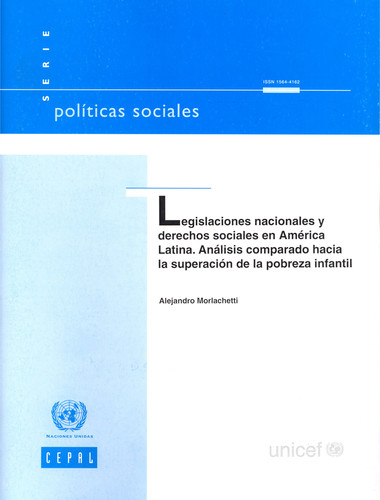 Legislaciones Nacionales Y Derechos Sociales en Amrica Latina. AnNBlisis Comparado Hacia la Superacicn de la Pobreza Infantil