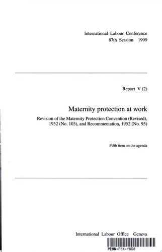 Maternity Protection at Work: Revision of the Maternity Protection Convention (revised), 1952 (No. 103), and Recommendation, 1952 (No. 95)