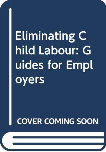 Eliminating Child Labour Guides for Employers