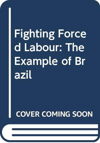 Fighting Forced Labour: The Example of Brazil