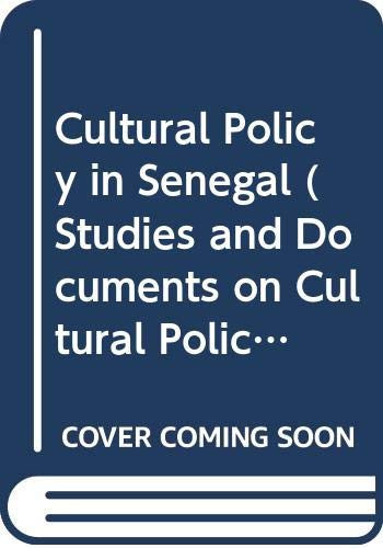 Cultural Policy in Senegal (Studies and Documents on Cultural Policies)