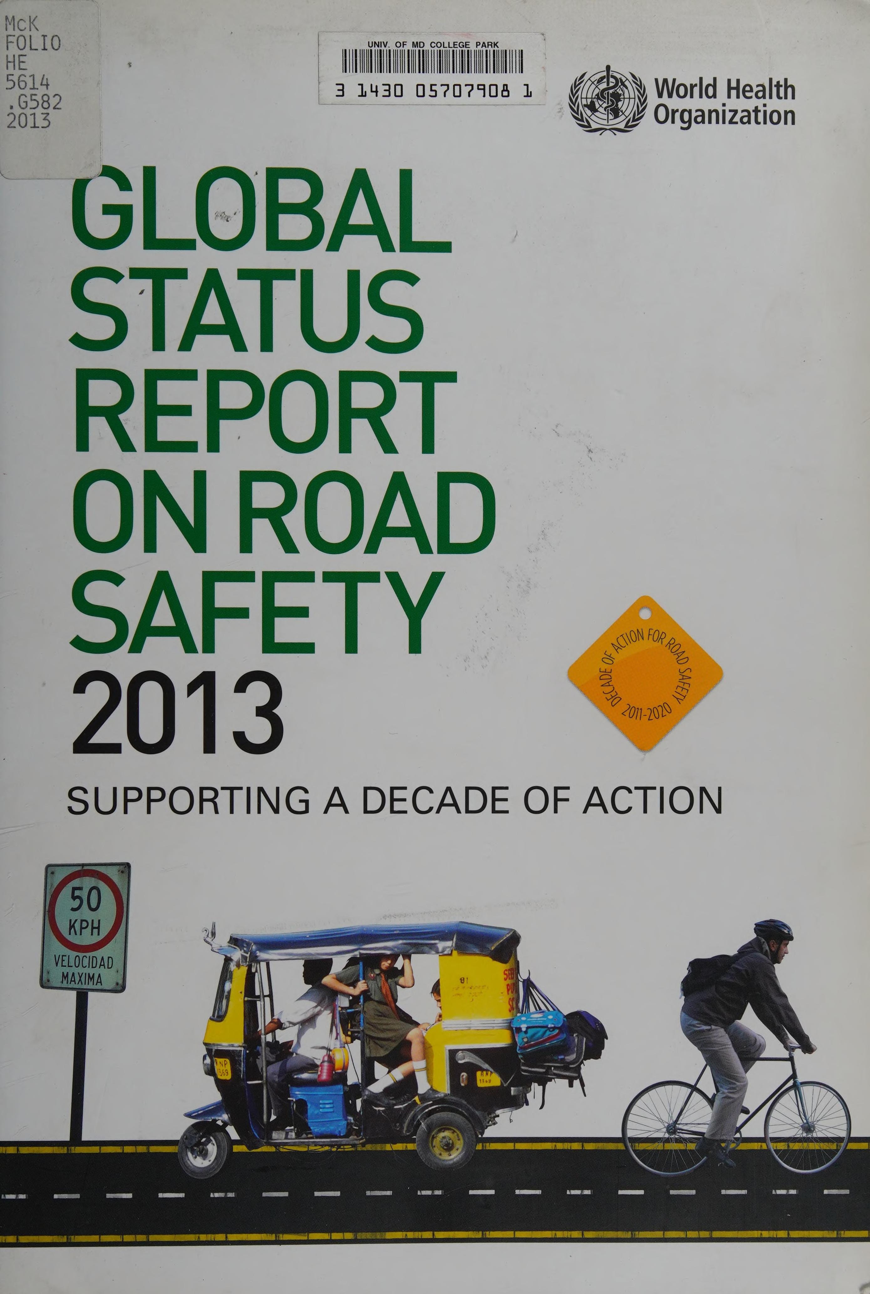 Global Status Report on Road Safety 2013: Supporting a Decade of Action