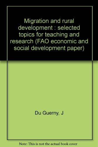 Migration and rural development: Selected topics for teaching and research (FAO economic and social development paper ; 3)