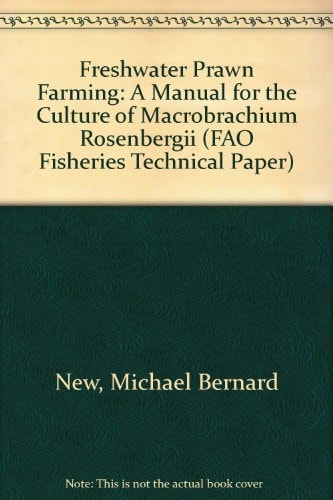 Freshwater Prawn Farming A Manual for the Culture of Macrobrachium Rosenbergii