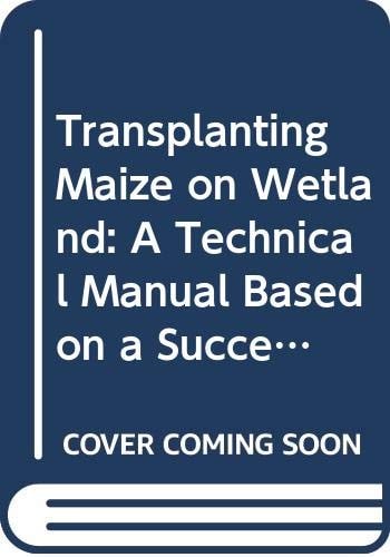 Transplanting Maize on Wetland: a Technical Manual Based on a Successful Case-study in Viet Nam