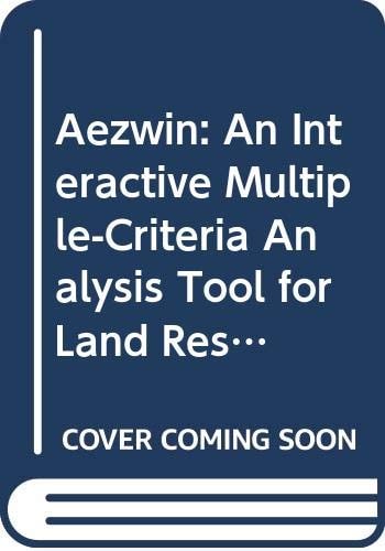 AEZWIN An Interactive Multiple-criteria Analysis Tool for Land Resources Appraisal